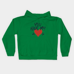 you have my heart Kids Hoodie